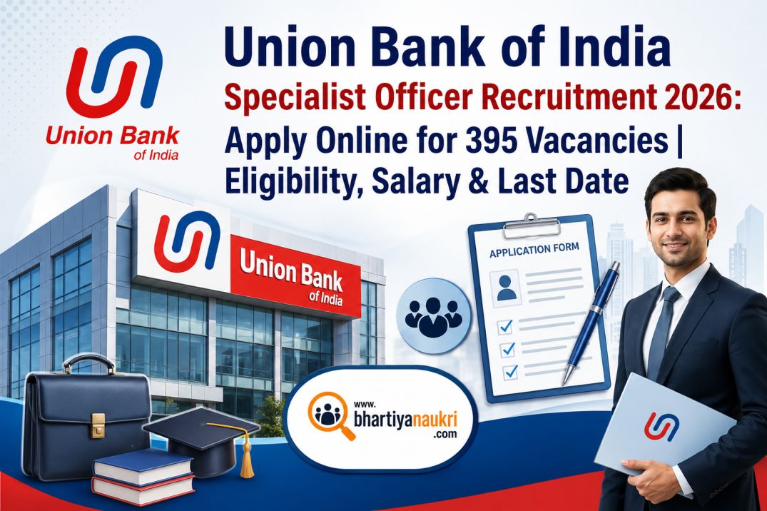 Union Bank of India Specialist Officer Recruitment 2026: Apply Online for 395 Vacancies | Eligibility, Salary & Last Date