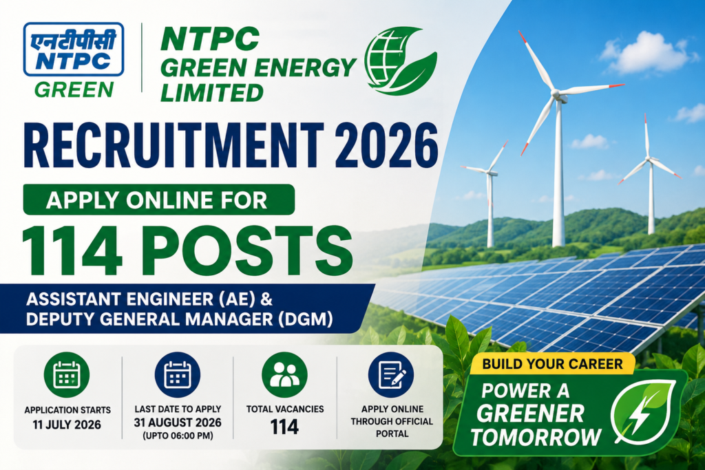 NTPC Green Energy Limited Recruitment 2026: Apply Online for 114 AE & DGM Posts