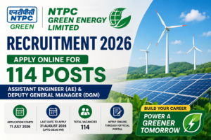 NTPC Green Energy Limited Recruitment 2026: Apply Online for 114 AE & DGM Posts